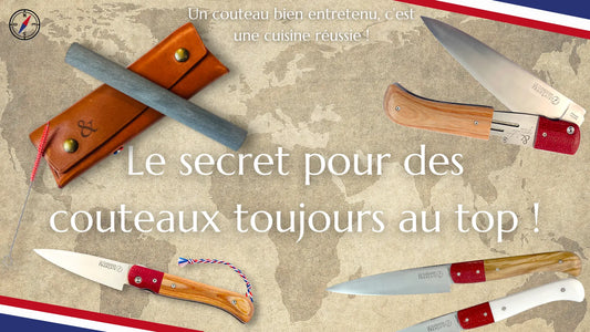 Comment prolonger la vie de votre couteau ?